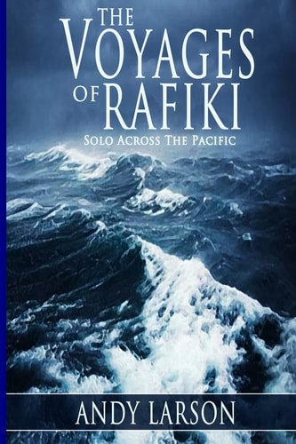 The Voyages of Rafiki Solo Across The Pacific