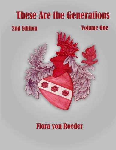 These Are the Generations A Biography of the Von Roeder Family and Its Role in Texas History