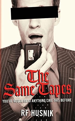 The Same Tapes You've Never Read Anything Like This Before