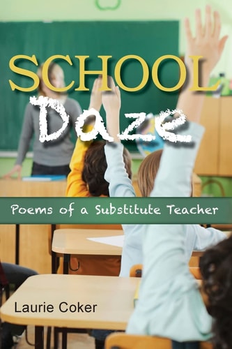 School Daze Poems of a Substitute Teacher
