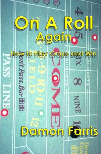 On a Roll Again How to Play Craps and Win