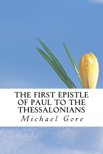 The First Epistle of Paul to the Thessalonians