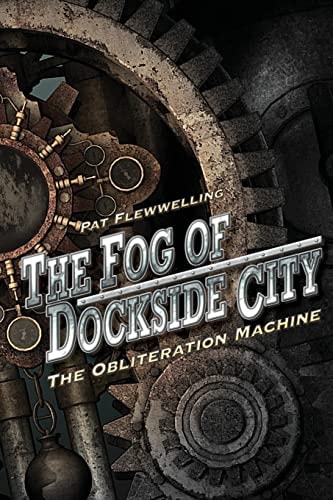 The Fog of Dockside City The Obliteration Machine