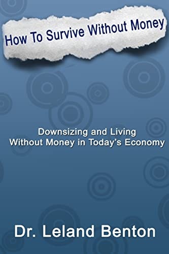 How_To_Survive_Without_Money Downsizing and Living Without Money in Today's Economy