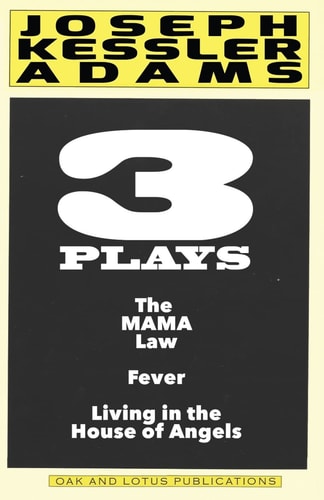 Three Plays by Joseph K. Adams Play Anthology