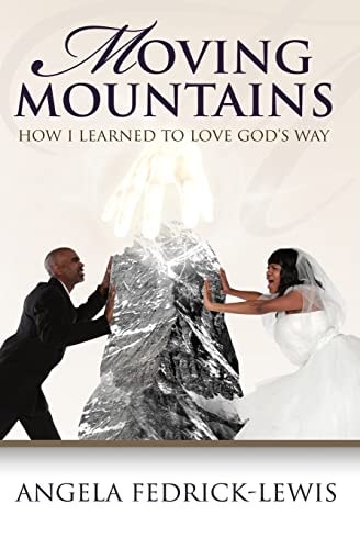 Moving Mountains How I Learned To Love God's Way