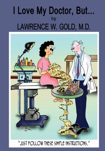 I Love My Doctor, But... A Lighthearted Look at a Serious Problem