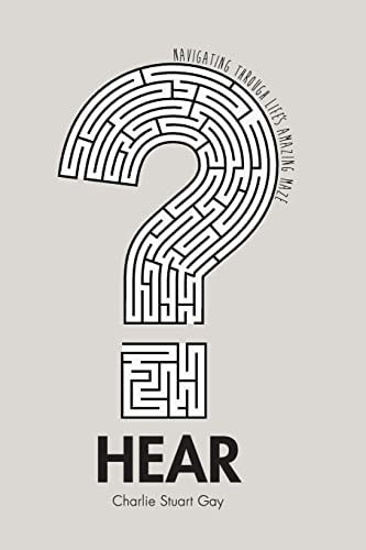 Hear Navigating Life's Amazing Maze