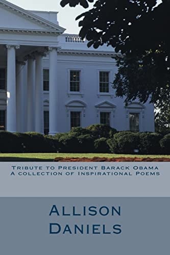 Tribute to President Barack Obama A Collection of Inspirational Poems