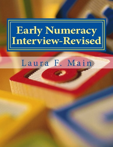 Early Numeracy Interview-Revised Monitoring Numeracy Progress in the K-4 Class