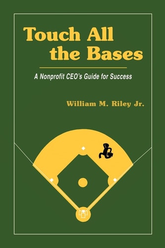 Touch All the Bases A Nonprofit CEO's Guide to Success