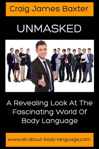 Unmasked A Revealing Look at the Fascinating World of Body Language