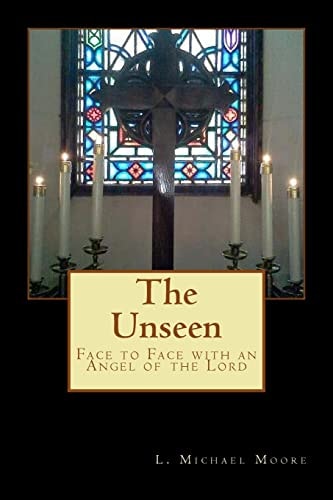 The Unseen Face to Face with an Angel of the Lord