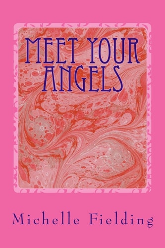 Meet Your Angels You May Not Believe in Angels But They Believe in You