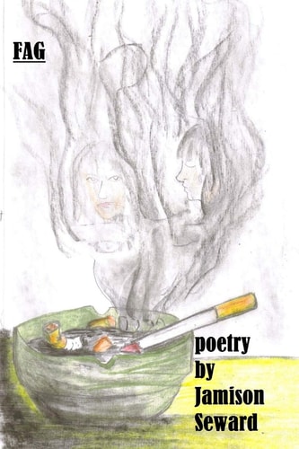 Fag Poetry by Jamison Seward