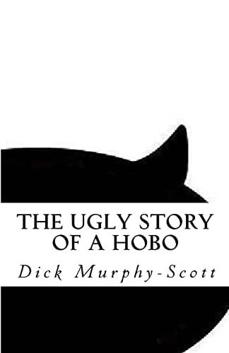 The Ugly Story A Hobo's Life
