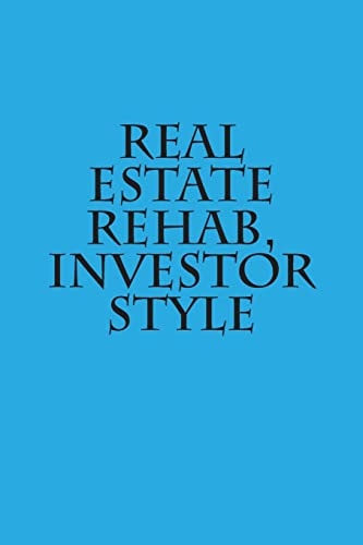 Real Estate Rehab, Investor Style