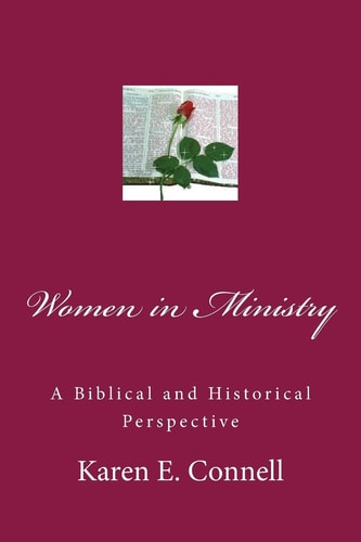 Women In Ministry A Biblical and Historical Perspective