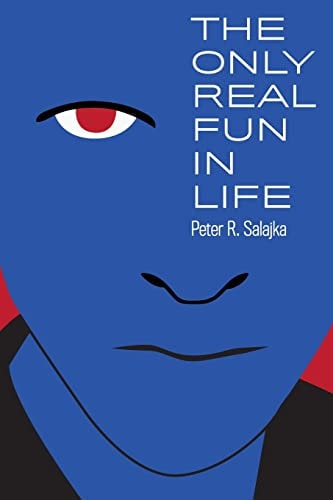 The Only Real Fun in Life