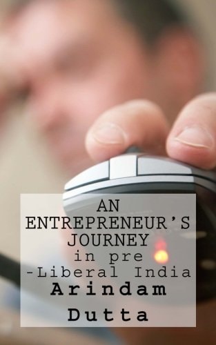 An Entrepreneur's Journey in Pre-Liberal India