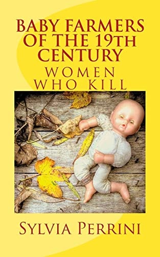 BABY FARMERS of the 19th CENTURY Women Who Kill