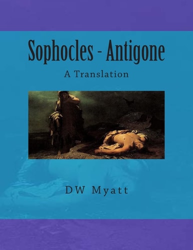 Sophocles - Antigone A Translation