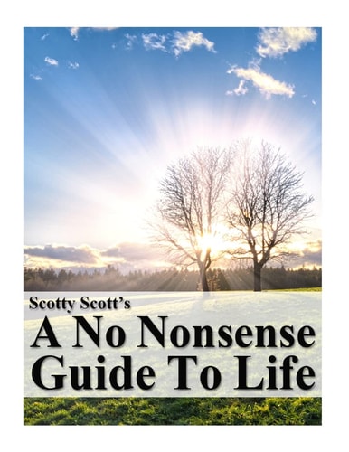Scotty Scott's a No Nonsense Guide to Life