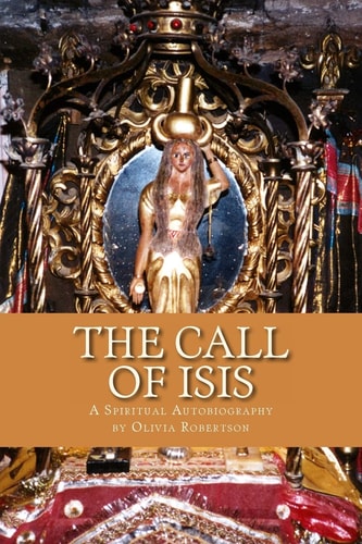 The Call of Isis A Spiritual Autobiography