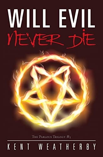 Will Evil Never Die The Parlous Trilogy #3