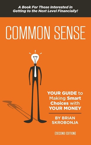 Common Sense Your Guide to Making Smart Choices with Your Money