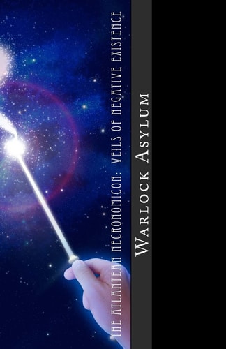 The Atlantean Necronomicon Veils Of Negative Existence