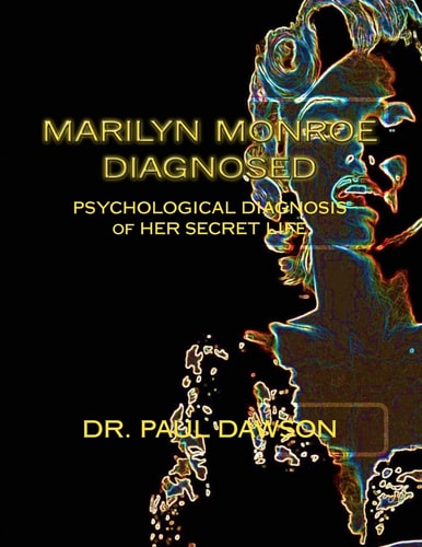 Marilyn Monroe Diagnosed Psychological Diagnosis of Her Secret Life
