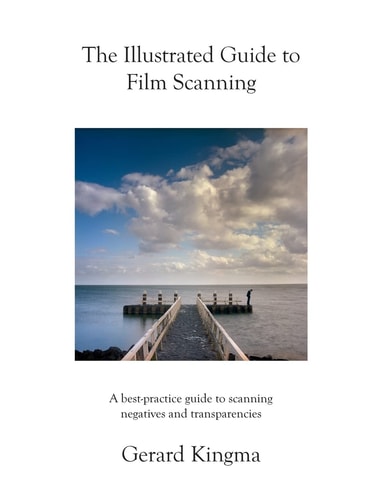 The Illustrated Guide to Film Scanning A Best-Practice Guide to Scanning Negatives and Transparencies