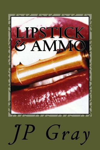 Lipstick and Ammo