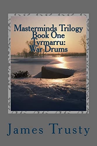 Masterminds Trilogy Book One Tyrmarru War Drums