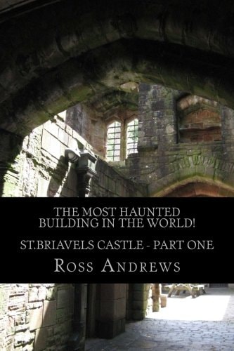 The Most Haunted Building in the World! St. Briavels Castle Part One