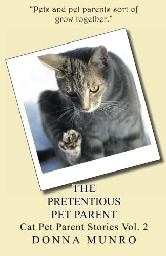The Pretentious Pet Parent Vol. 2 Cat Pet Parent Stories