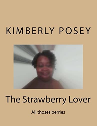 The Strawberry Lover All Thoses Berries