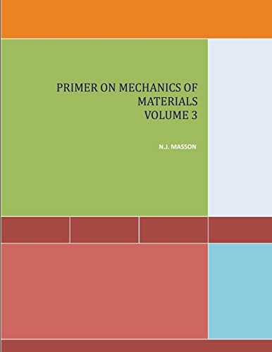 Primer on Mechanics of Materials Volume 3