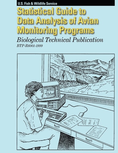 Statistical Guide to Data Analysis of Avian Monitoring Programs Biological Technical Publication BTP-R6001-1999