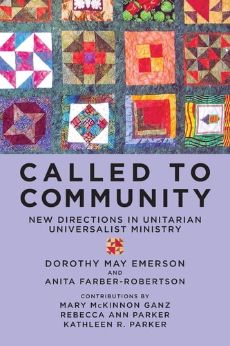 Called to Community New Directions in Unitarian Universalist Ministry