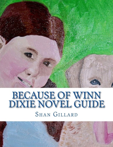 Because of Winn Dixie Novel Guide A Guide to Kate DiCamillo's Novel