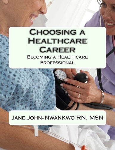 Choosing a Healthcare Career Becoming a Healthcare Professional