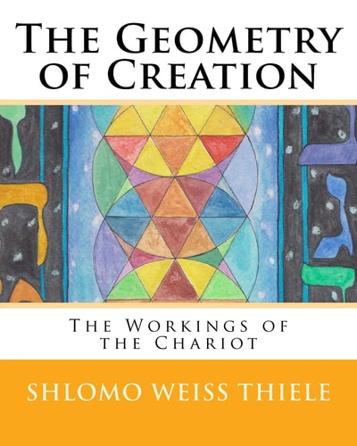 The Geometry of Creation The Workings of the Chariot