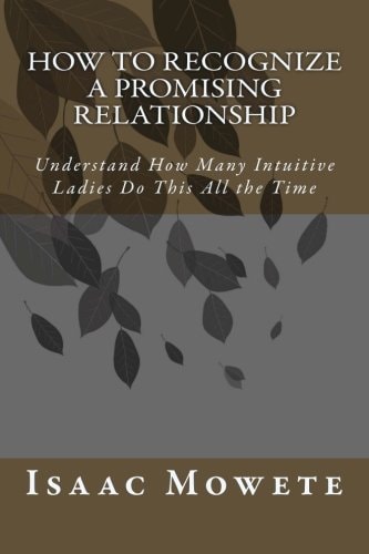 How to Recognize a Promising Relationship Understand How Many Intuitive Ladies Do This All the Time