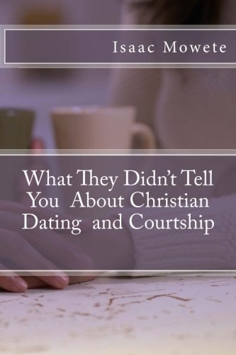 What They Didn't Tell You About Christian Dating and Courtship