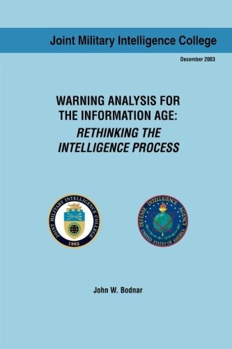 Warning Analysis for the Information Age Rethinking the Intelligence Process