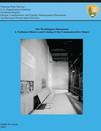 The Washington Monument A Technical History and Catalog of the Commemorative Stones