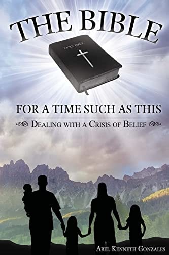 The Bible, For Such A Time As This Dealing With The Crisis Of Belief