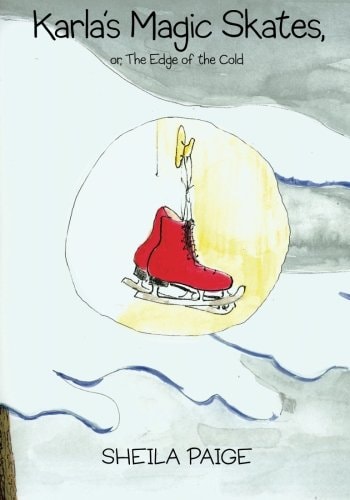 Karla's Magic Skates, Or, the Edge of the Cold